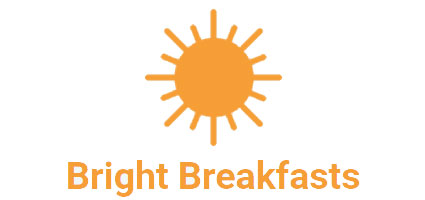 Bright Breakfasts Bright Breakfasts