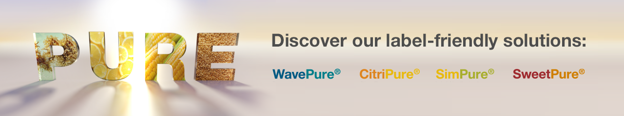 Discover Cargill's Pure label-friendly ingredient solutions Discover Cargill's Pure label-friendly ingredient solutions