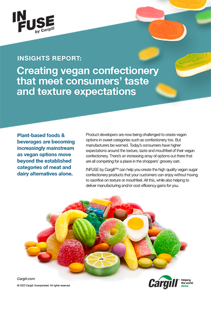 Infuse by Cargill - Plant-based Confectionery Insights Report 2022 Infuse by Cargill - Plant-based Confectionery Insights Report 2022