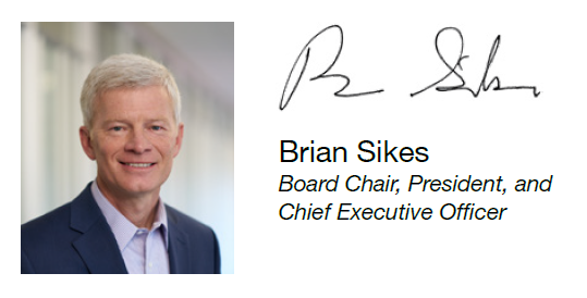 Brian Sikes - Board Chair, President, and Chief Executive Officer